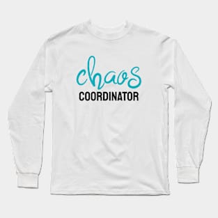 Chaos Coordinator Long Sleeve T-Shirt